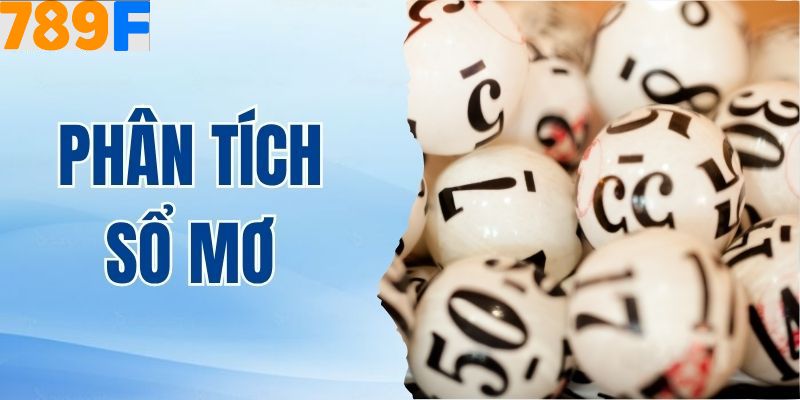 Phân Tích Sổ Mơ – Giải Đáp Chi Tiết Cho Người Mới Tại 789F