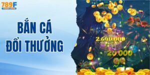 Bắn Cá Đổi Thưởng - Thử Vận May, Nhận Quà Liền Tay